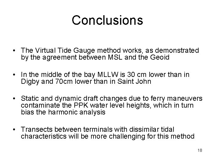 Conclusions • The Virtual Tide Gauge method works, as demonstrated by the agreement between