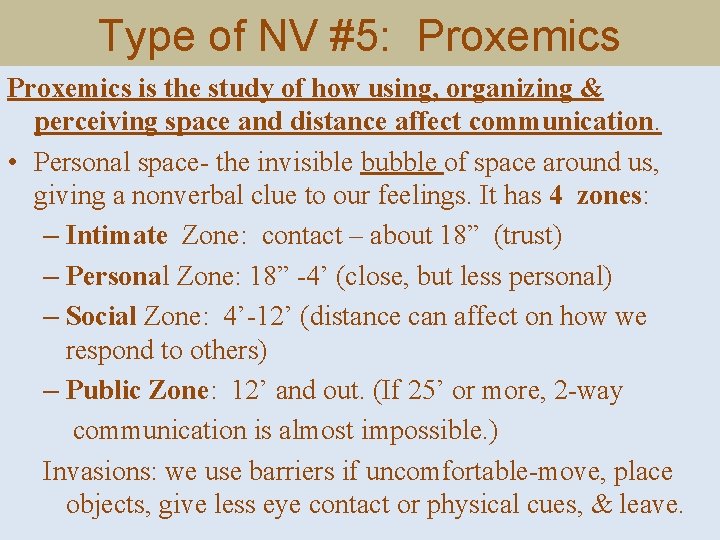 Type of NV #5: Proxemics is the study of how using, organizing & perceiving