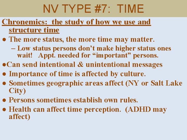 NV TYPE #7: TIME Chronemics: the study of how we use and structure time