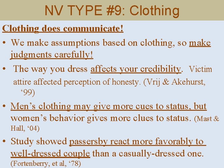 NV TYPE #9: Clothing does communicate! • We make assumptions based on clothing, so