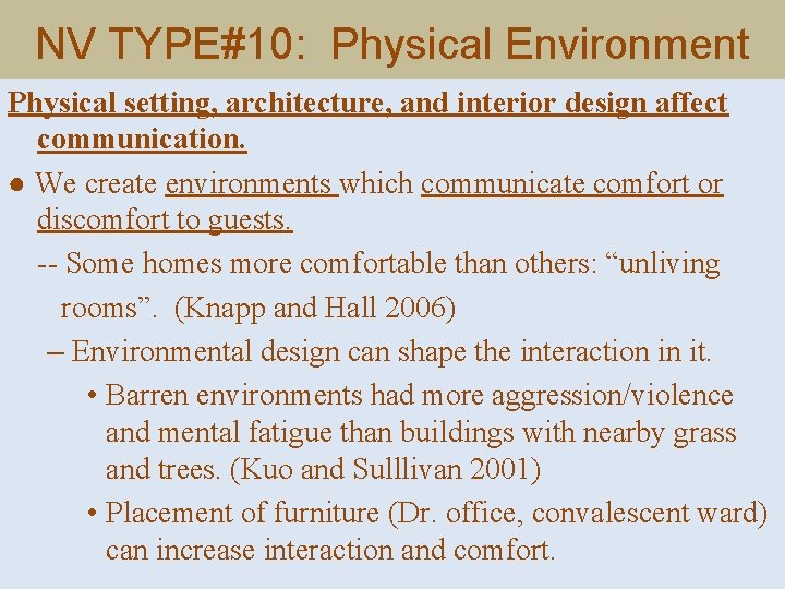 NV TYPE#10: Physical Environment Physical setting, architecture, and interior design affect communication. ● We