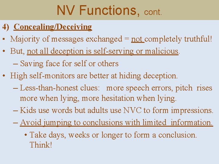 NV Functions, cont. 4) Concealing/Deceiving ▪ Majority of messages exchanged = not completely truthful!