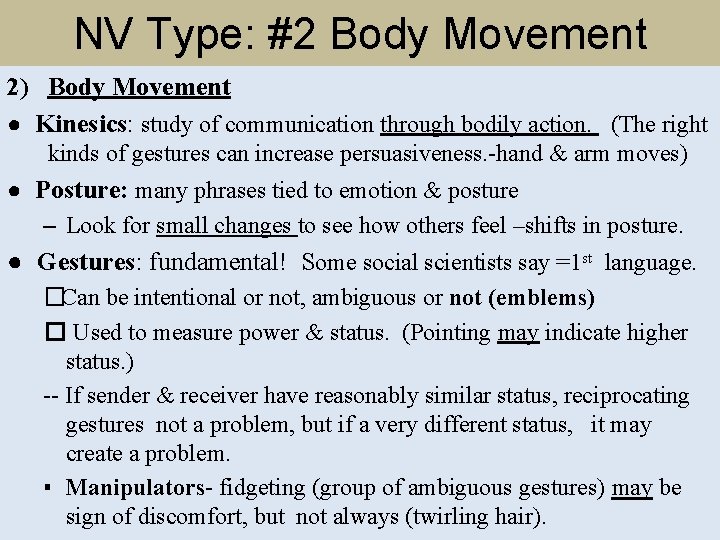NV Type: #2 Body Movement 2) Body Movement ● Kinesics: study of communication through