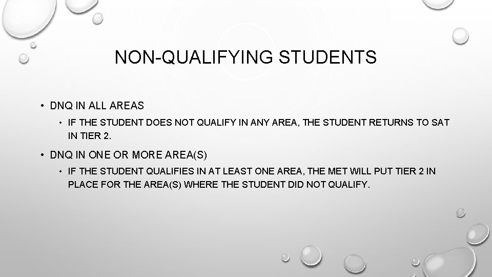 NON-QUALIFYING STUDENTS • DNQ IN ALL AREAS • IF THE STUDENT DOES NOT QUALIFY