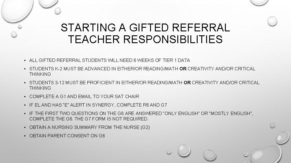 STARTING A GIFTED REFERRAL TEACHER RESPONSIBILITIES • ALL GIFTED REFERRAL STUDENTS WILL NEED 6