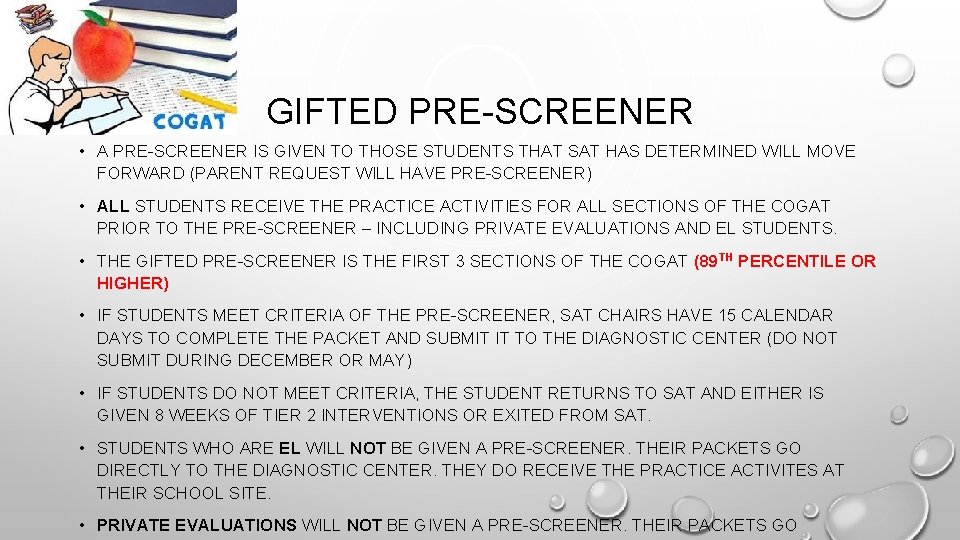 GIFTED PRE-SCREENER • A PRE-SCREENER IS GIVEN TO THOSE STUDENTS THAT SAT HAS DETERMINED