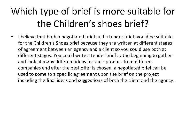 Which type of brief is more suitable for the Children’s shoes brief? • I