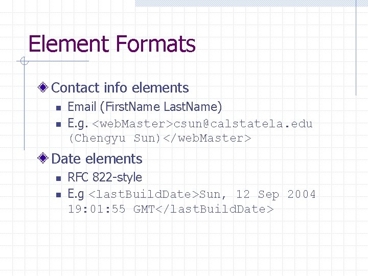 Element Formats Contact info elements n n Email (First. Name Last. Name) E. g.