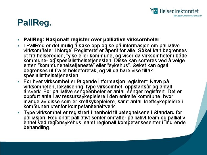 Pall. Reg: Nasjonalt register over palliative virksomheter I Pall. Reg er det mulig å