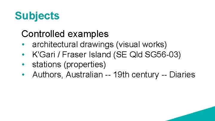 Subjects Controlled examples • • architectural drawings (visual works) K'Gari / Fraser Island (SE