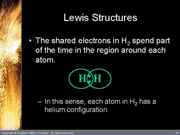 Lewis Structures • The shared electrons in H 2 spend part of the time Lewis Structures • The shared electrons in H 2 spend part of the time
