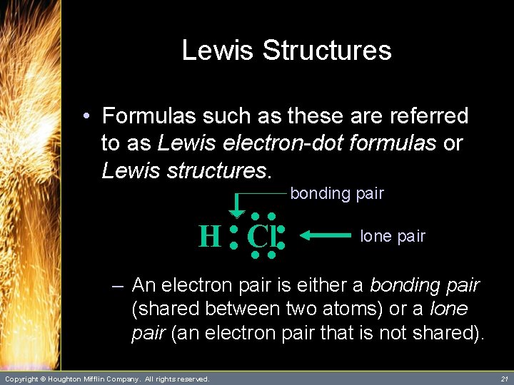 Lewis Structures • Formulas such as these are referred to as Lewis electron-dot formulas Lewis Structures • Formulas such as these are referred to as Lewis electron-dot formulas