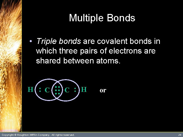 Multiple Bonds • Triple bonds are covalent bonds in which three pairs of electrons Multiple Bonds • Triple bonds are covalent bonds in which three pairs of electrons