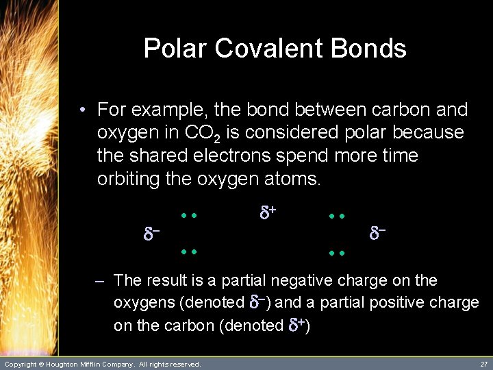 Polar Covalent Bonds • For example, the bond between carbon and oxygen in CO Polar Covalent Bonds • For example, the bond between carbon and oxygen in CO