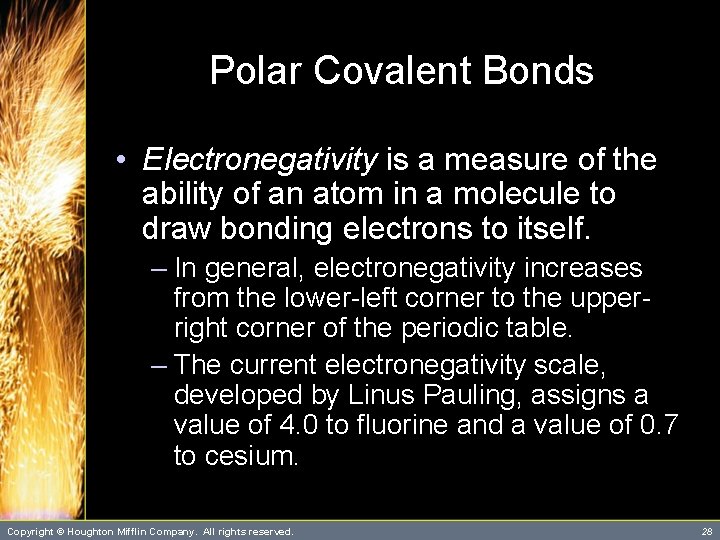 Polar Covalent Bonds • Electronegativity is a measure of the ability of an atom Polar Covalent Bonds • Electronegativity is a measure of the ability of an atom