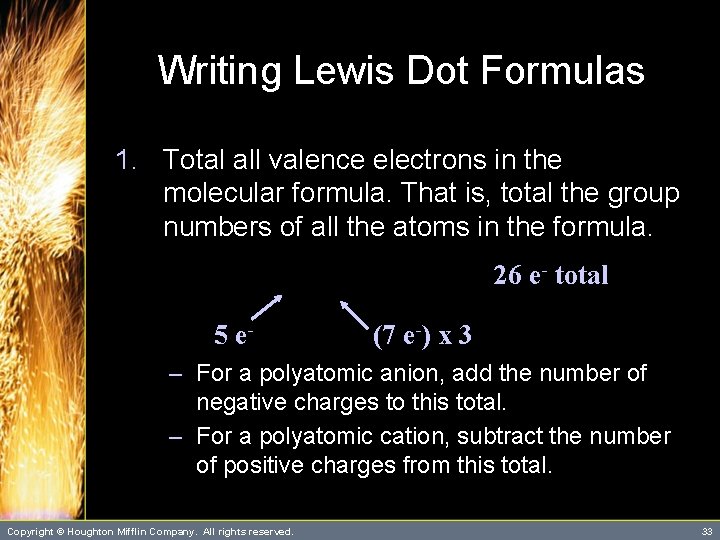 Writing Lewis Dot Formulas 1. Total all valence electrons in the molecular formula. That Writing Lewis Dot Formulas 1. Total all valence electrons in the molecular formula. That