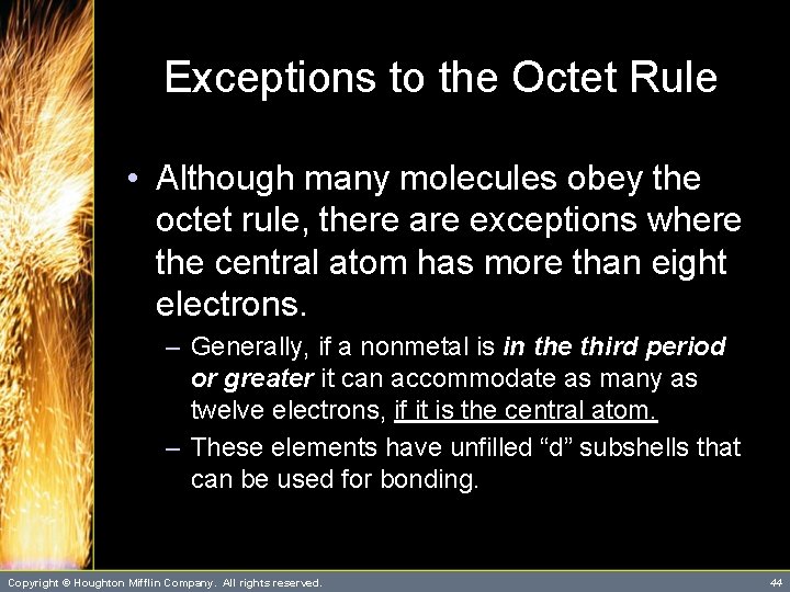 Exceptions to the Octet Rule • Although many molecules obey the octet rule, there Exceptions to the Octet Rule • Although many molecules obey the octet rule, there
