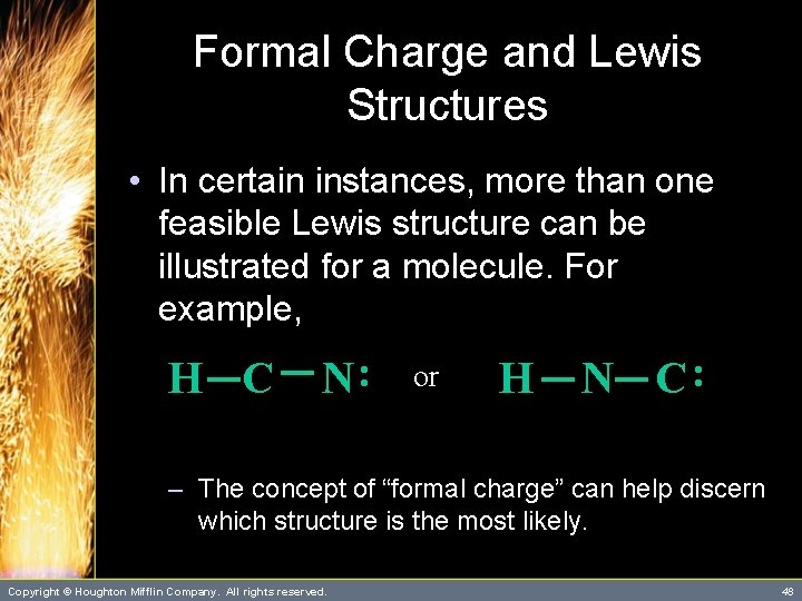 Formal Charge and Lewis Structures • In certain instances, more than one feasible Lewis Formal Charge and Lewis Structures • In certain instances, more than one feasible Lewis