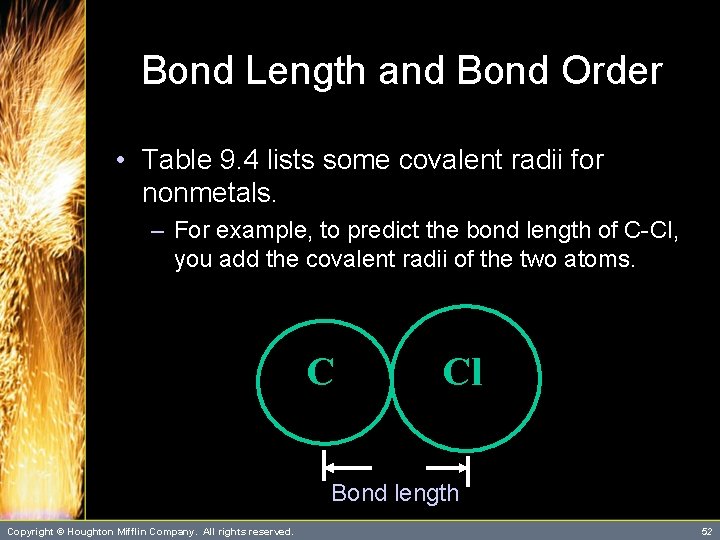 Bond Length and Bond Order • Table 9. 4 lists some covalent radii for Bond Length and Bond Order • Table 9. 4 lists some covalent radii for