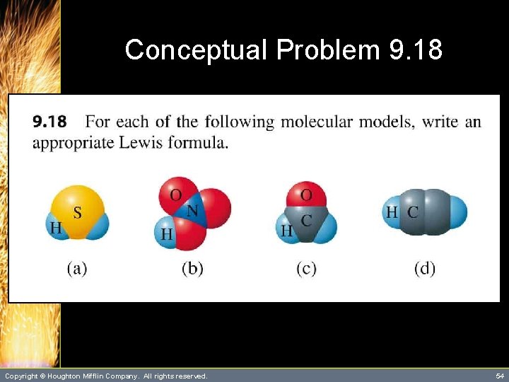 Conceptual Problem 9. 18 Copyright © Houghton Mifflin Company. All rights reserved. 54 Conceptual Problem 9. 18 Copyright © Houghton Mifflin Company. All rights reserved. 54