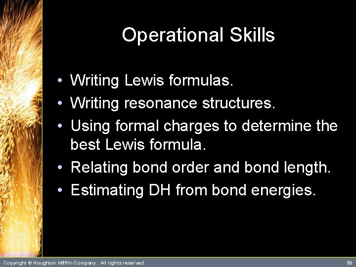 Operational Skills • Writing Lewis formulas. • Writing resonance structures. • Using formal charges Operational Skills • Writing Lewis formulas. • Writing resonance structures. • Using formal charges