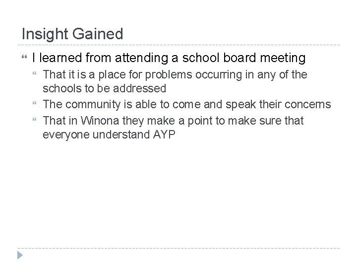 Insight Gained I learned from attending a school board meeting That it is a