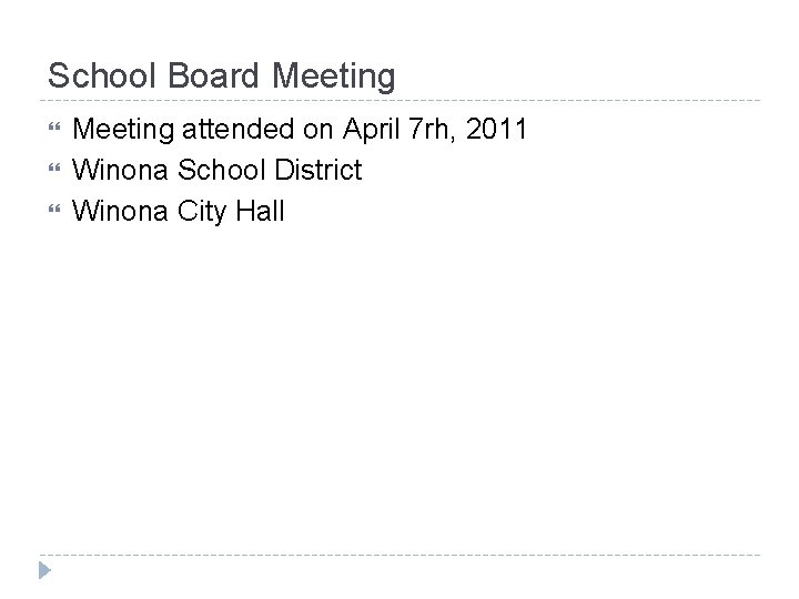 School Board Meeting attended on April 7 rh, 2011 Winona School District Winona City