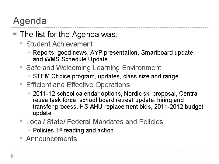 Agenda The list for the Agenda was: Student Achievement Safe and Welcoming Learning Environment