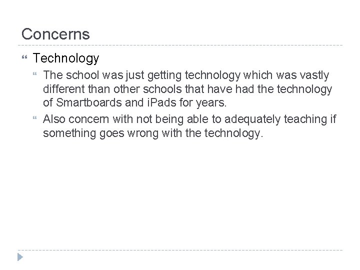 Concerns Technology The school was just getting technology which was vastly different than other