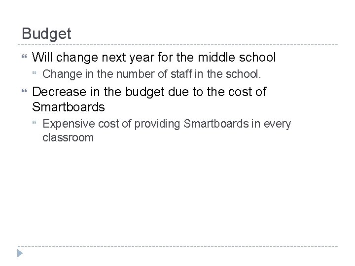 Budget Will change next year for the middle school Change in the number of