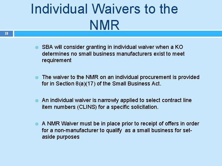 18 Individual Waivers to the NMR SBA will consider granting in individual waiver when