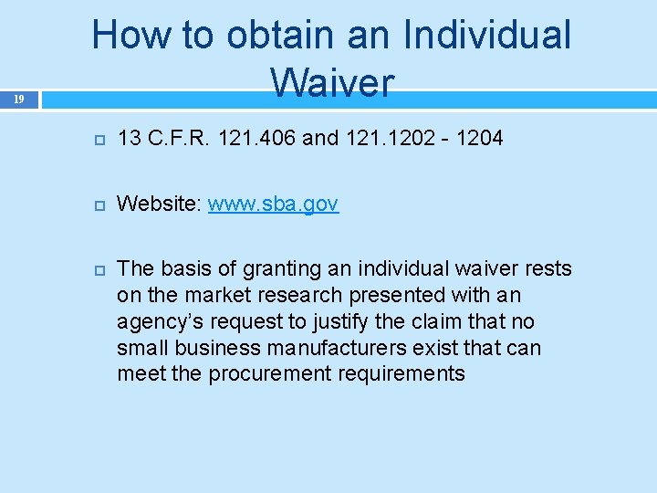 19 How to obtain an Individual Waiver 13 C. F. R. 121. 406 and