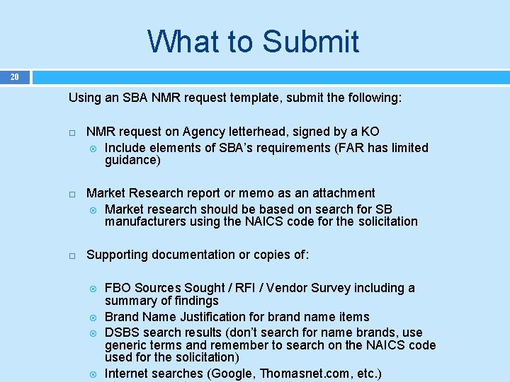 What to Submit 20 Using an SBA NMR request template, submit the following: NMR