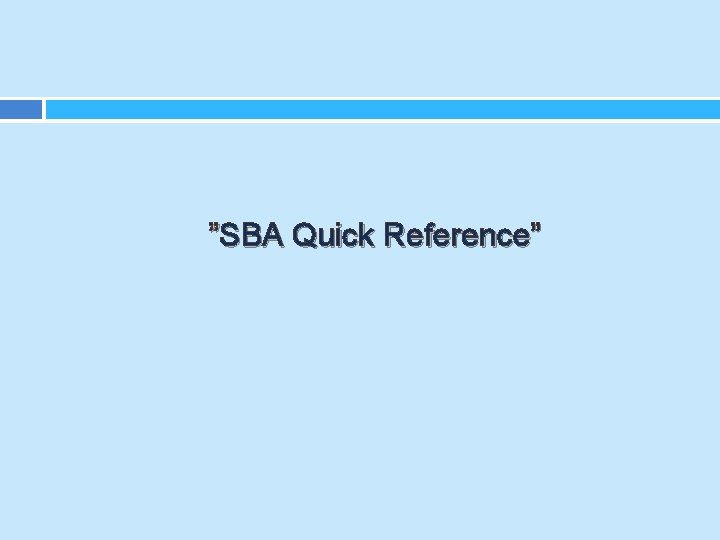 ”SBA Quick Reference” 