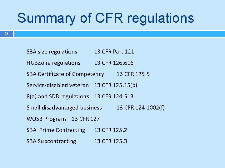 Summary of CFR regulations 26 SBA size regulations 13 CFR Part 121 HUBZone regulations