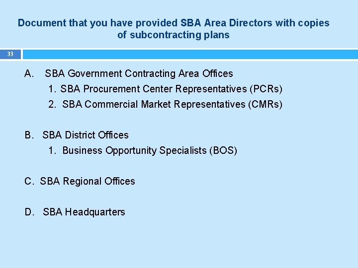 Document that you have provided SBA Area Directors with copies of subcontracting plans 33