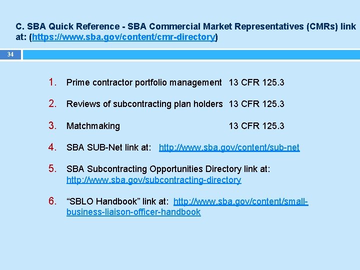 C. SBA Quick Reference - SBA Commercial Market Representatives (CMRs) link at: (https: //www.