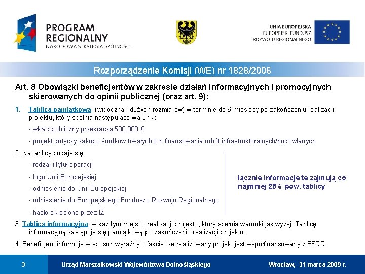 Rozporządzenie Komisji (WE) nr 1828/2006 Art. 8 Obowiązki beneficjentów w zakresie działań informacyjnych i