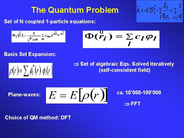 The Quantum Problem Set of N coupled 1 -particle equations: Basis Set Expansion: Set