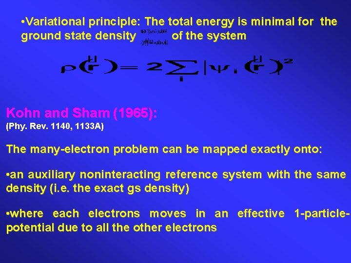  • Variational principle: The total energy is minimal for the ground state density