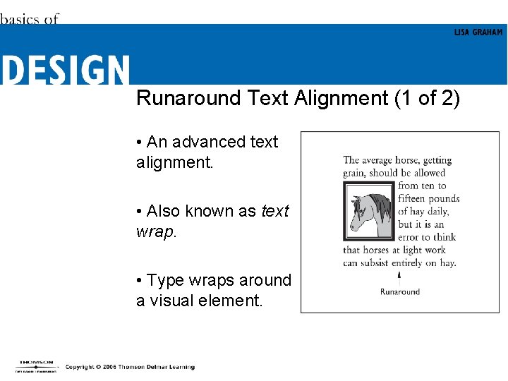 Runaround Text Alignment (1 of 2) • An advanced text alignment. • Also known