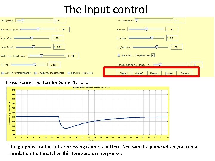 The input control Press Game 1 button for Game 1, ……. . The graphical