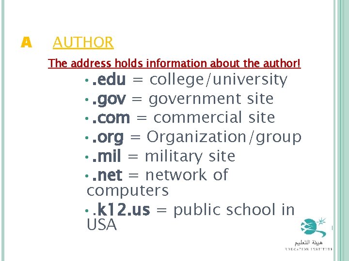 A = AUTHOR The address holds information about the author! • . edu =