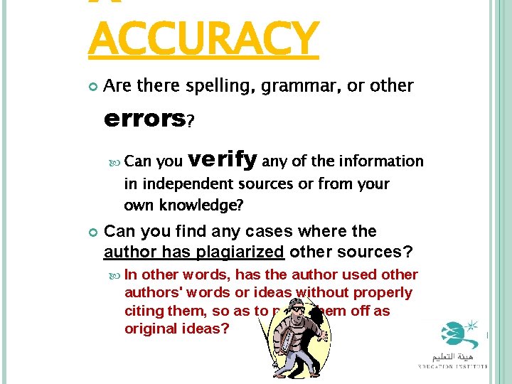 A= ACCURACY Are there spelling, grammar, or other errors? Can you verify any of