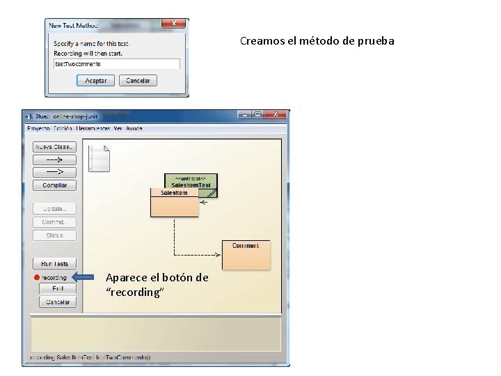 Creamos el método de prueba Aparece el botón de “recording” 