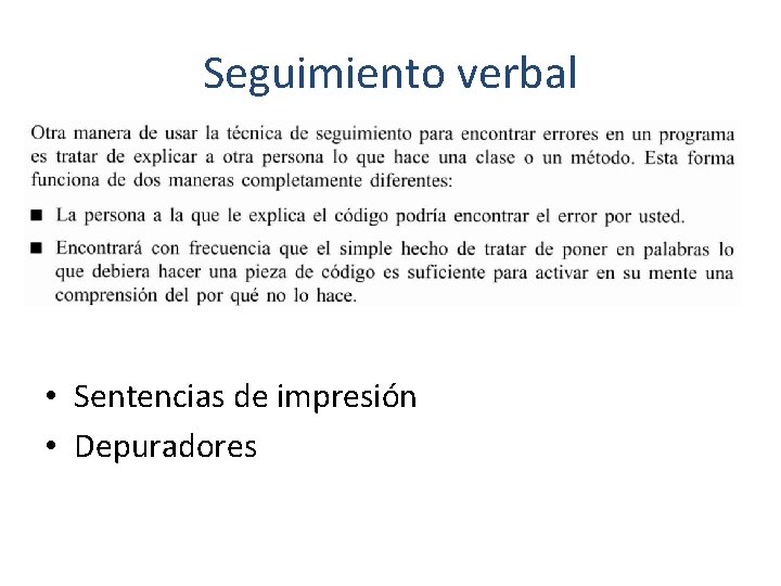 Seguimiento verbal • Sentencias de impresión • Depuradores 