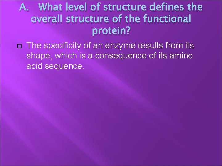 A. What level of structure defines the overall structure of the functional protein? The