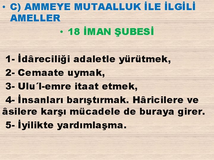  • C) AMMEYE MUTAALLUK İLE İLGİLİ AMELLER • 18 İMAN ŞUBESİ 1 -