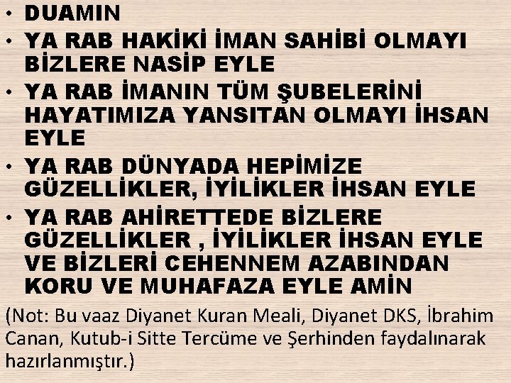  • DUAMIN • YA RAB HAKİKİ İMAN SAHİBİ OLMAYI BİZLERE NASİP EYLE •