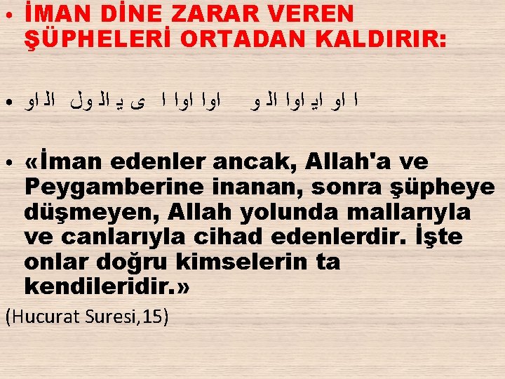 ● ● ● İMAN DİNE ZARAR VEREN ŞÜPHELERİ ORTADAN KALDIRIR: ﺍﻭﺍ ﺍ ﻯ ﻳ